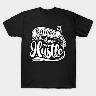 Natural Born Hustle T-Shirt